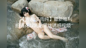 【超顶❤️猎艳大神】第一深情✨ 极致反差高颜值19岁女大 柔情似水含茎舔食 公狗腰火力输出 放飞淫叫榨精