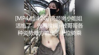 漂亮大奶前女友 别脱走开 妈的喷了我一脸 什么呀我怎么不知道 你是谁 我日你妈 我不要这样